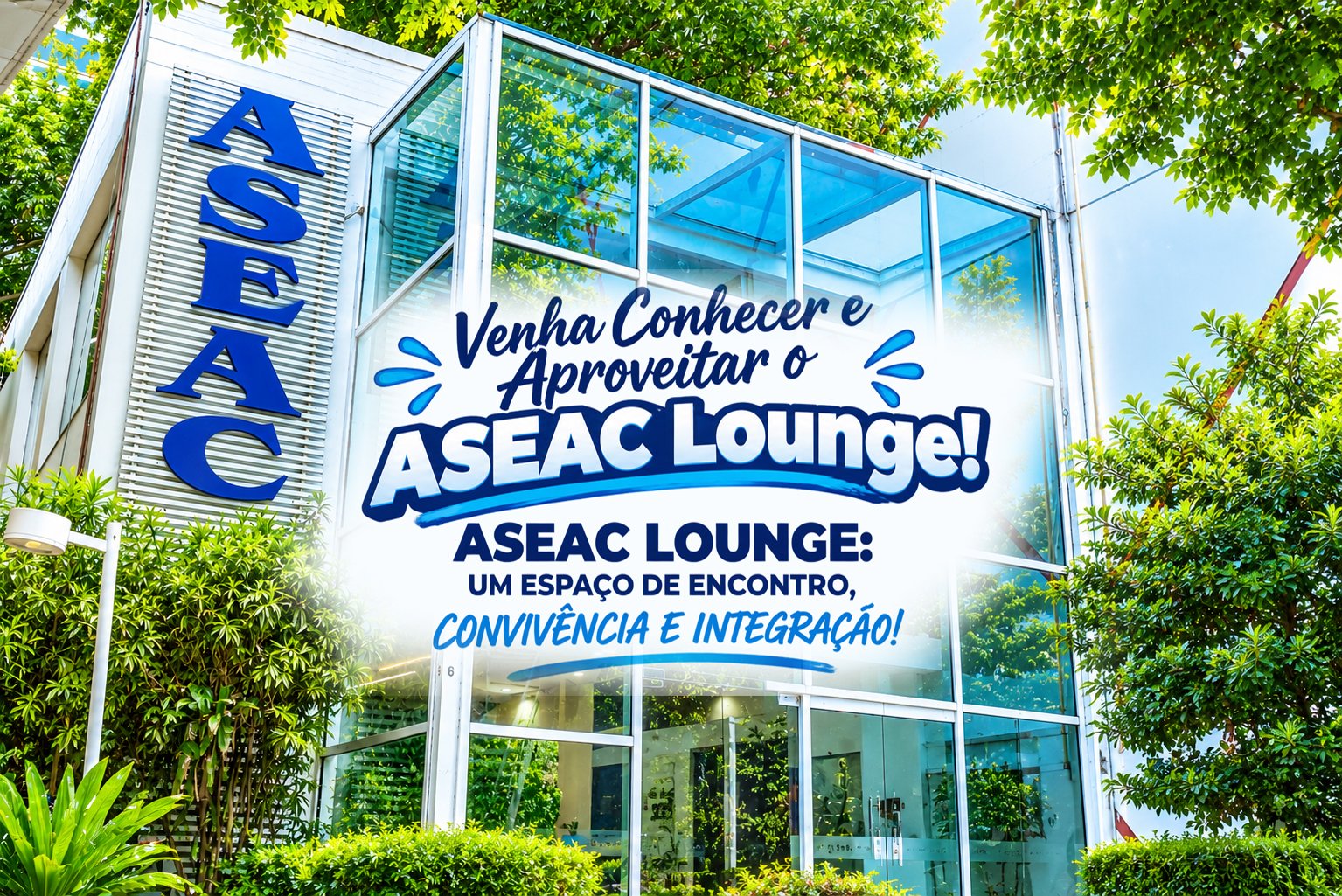 ASEAC Lounge: Um Espaço de Encontro, Convivência e Integração!